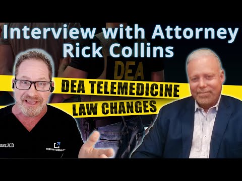 Interview with Attorney Rick Collins: New DEA TRT Law Changes for Telemedicine