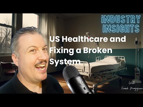 EP 017 Industry Insights US Healthcare - Fixing a broken system 1